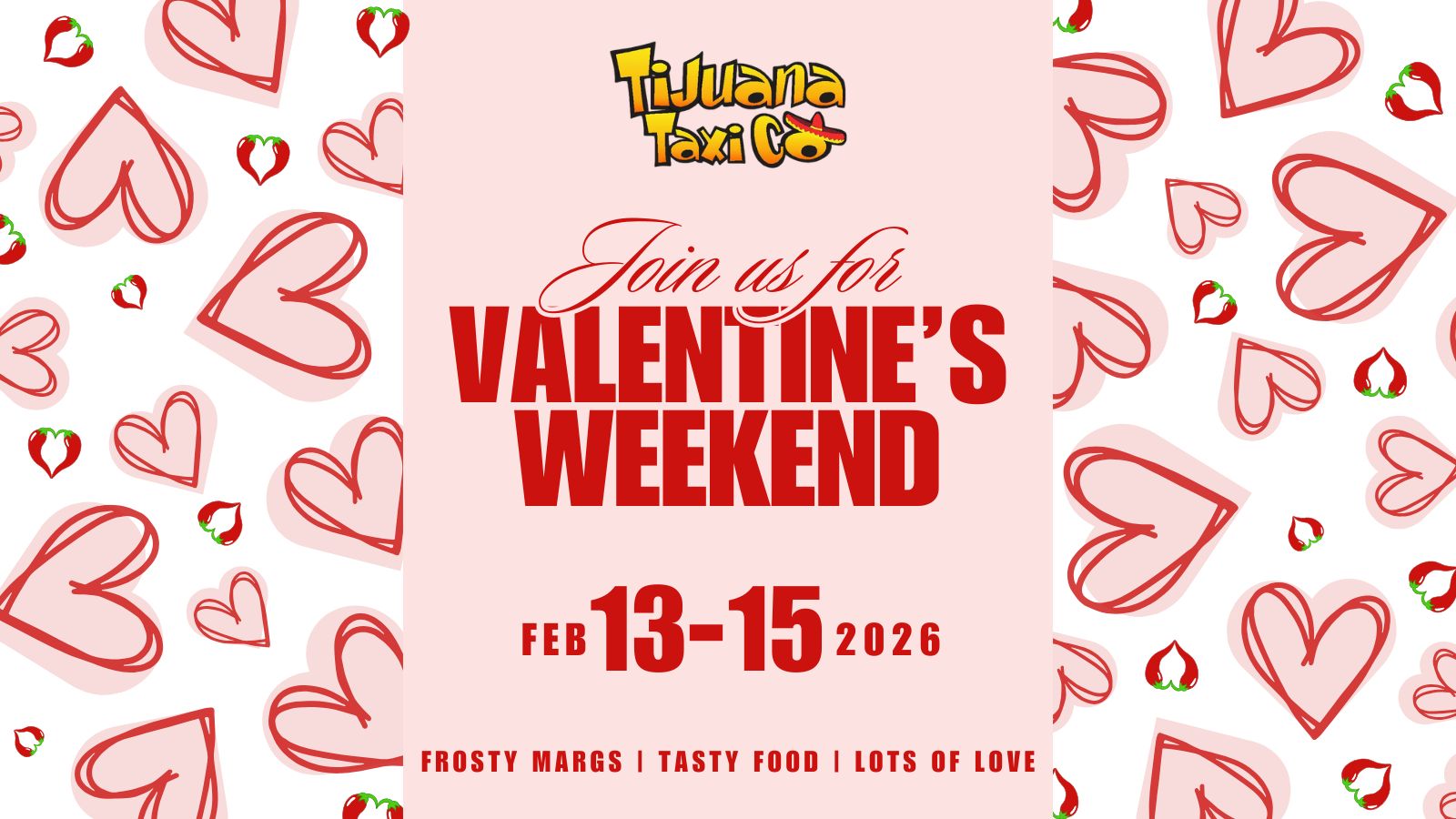  Valentines Day, Tijuana Taxi Co., Davie, Coral Springs, Deerfield Beach