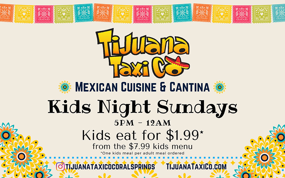 Kids Night, Tijuana Taxi, Sunday night, Sunday special
